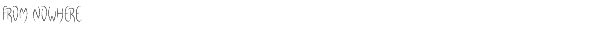 From Nowhere From Nowhere.otf font preview